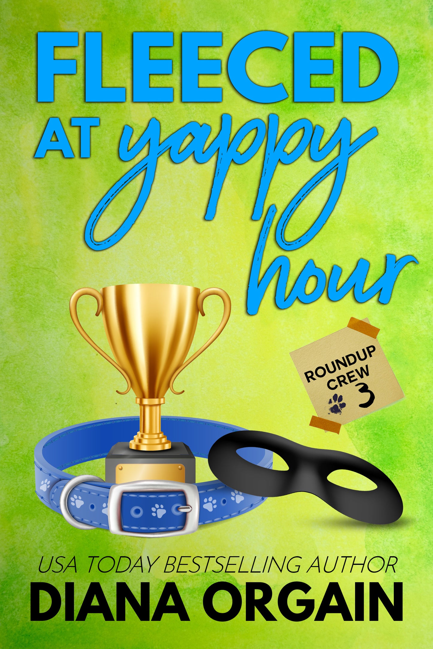 Yappy Hour Times THREE! (Roundup Crew Mystery Series E-BOOKS 1-3)