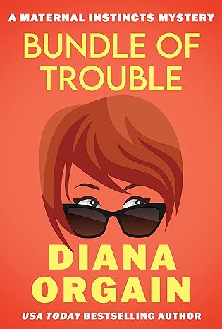 Bundle of Trouble E-BOOK (Book 1 in the Maternal Instincts Mysteries)