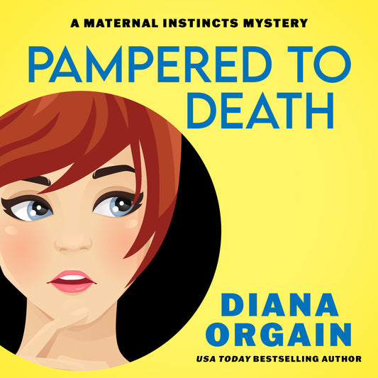 Pampered to Death - Maternal Instincts Mystery Series AudioBook 5