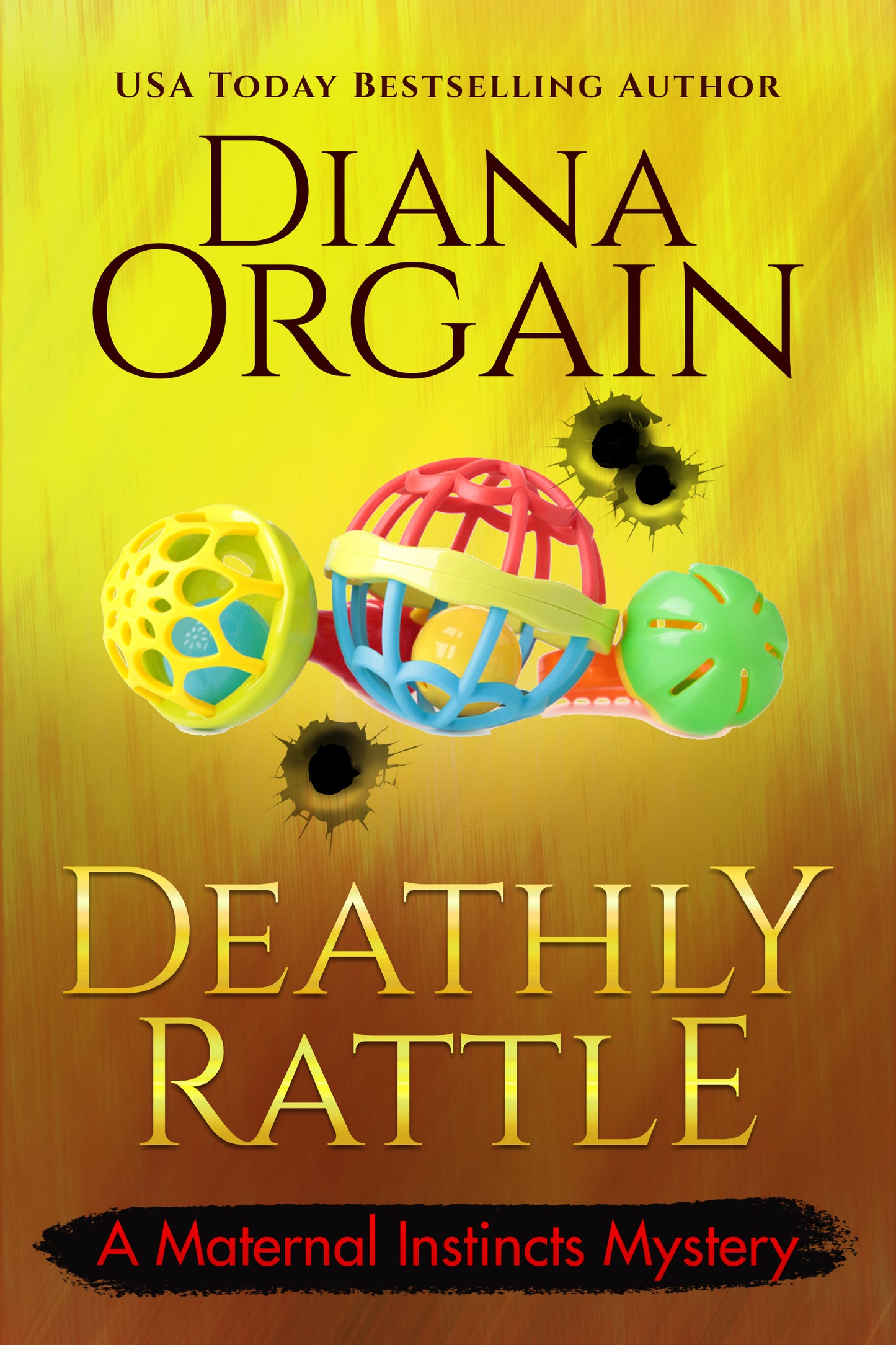 Deathly Rattle (Book 7 in the Maternal Instincts Mysteries) - Diana Orgain