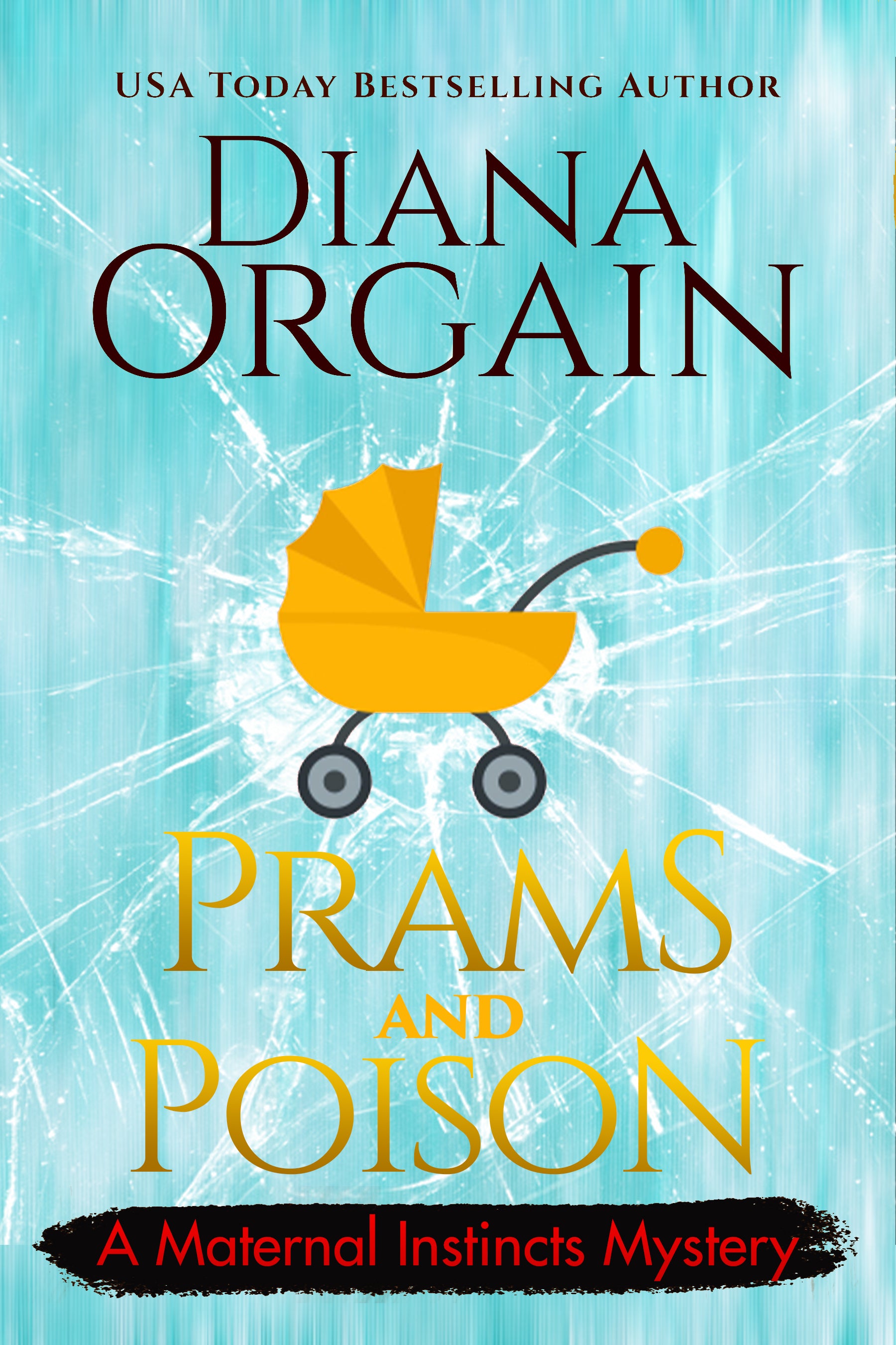 Prams and Poison (Book 9 in the Maternal Instincts Mysteries) - Diana Orgain