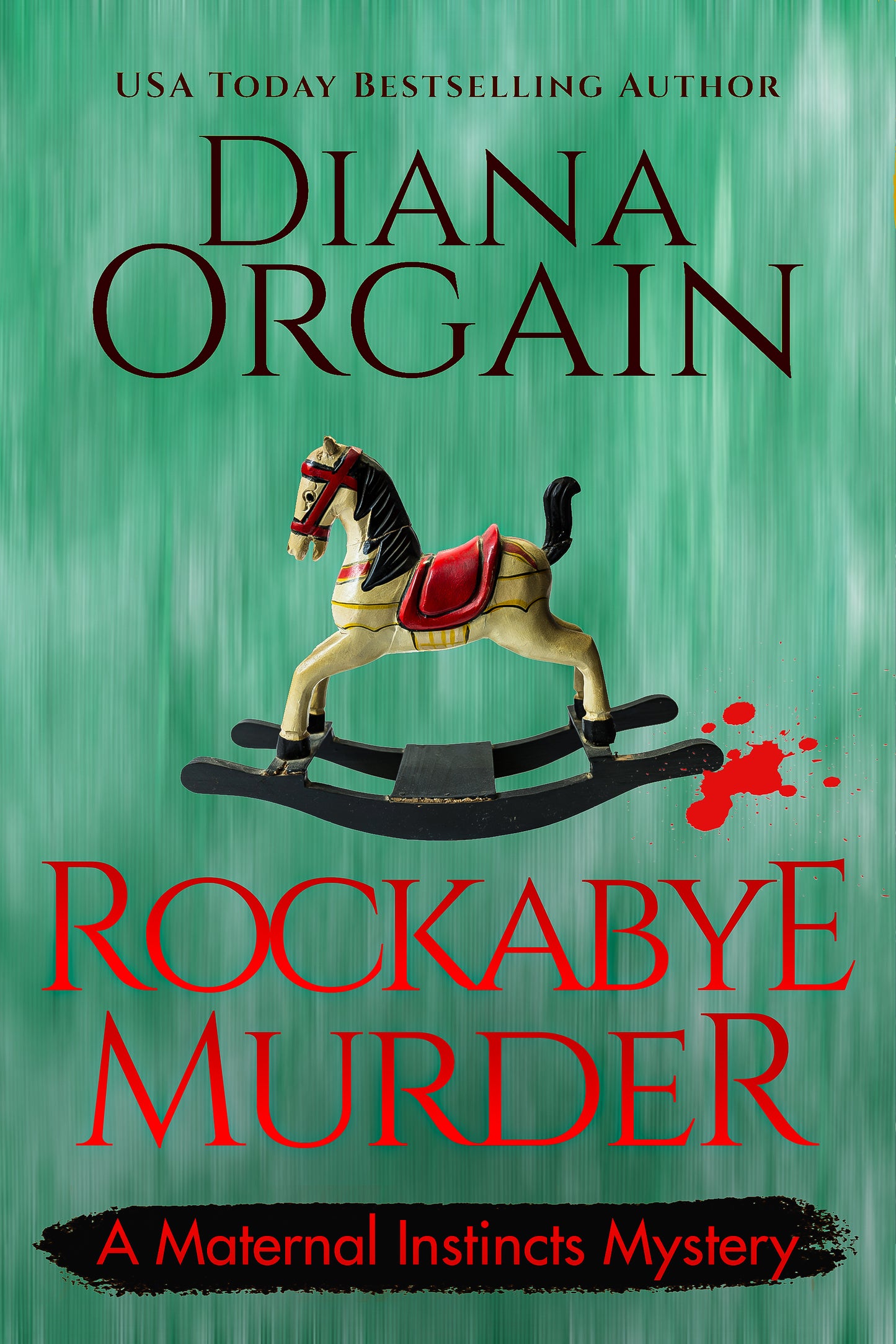 Rockabye Murder (Book 8 in the Maternal Instincts Mysteries) - Diana Orgain