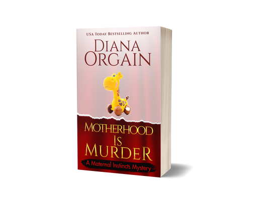 Motherhood is Murder (Book 2 in the Maternal Instincts Mysteries) PRINT Edition