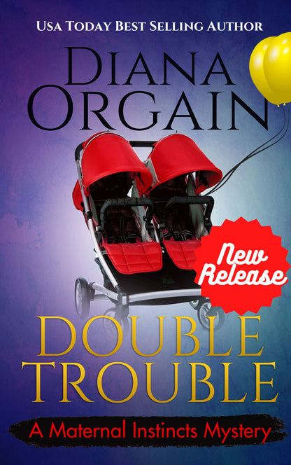Double Trouble E-BOOK (Book 12 in the Maternal Instincts Mysteries)