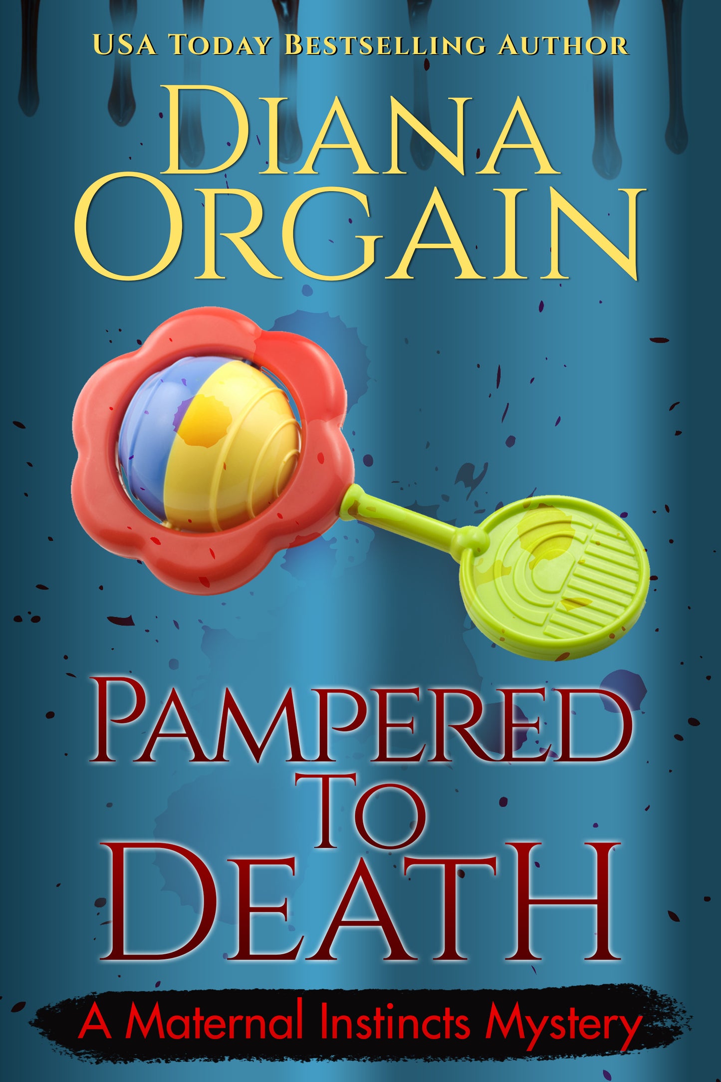 Pampered to Death (Book 5 in the Maternal Instincts Mysteries) - Diana Orgain