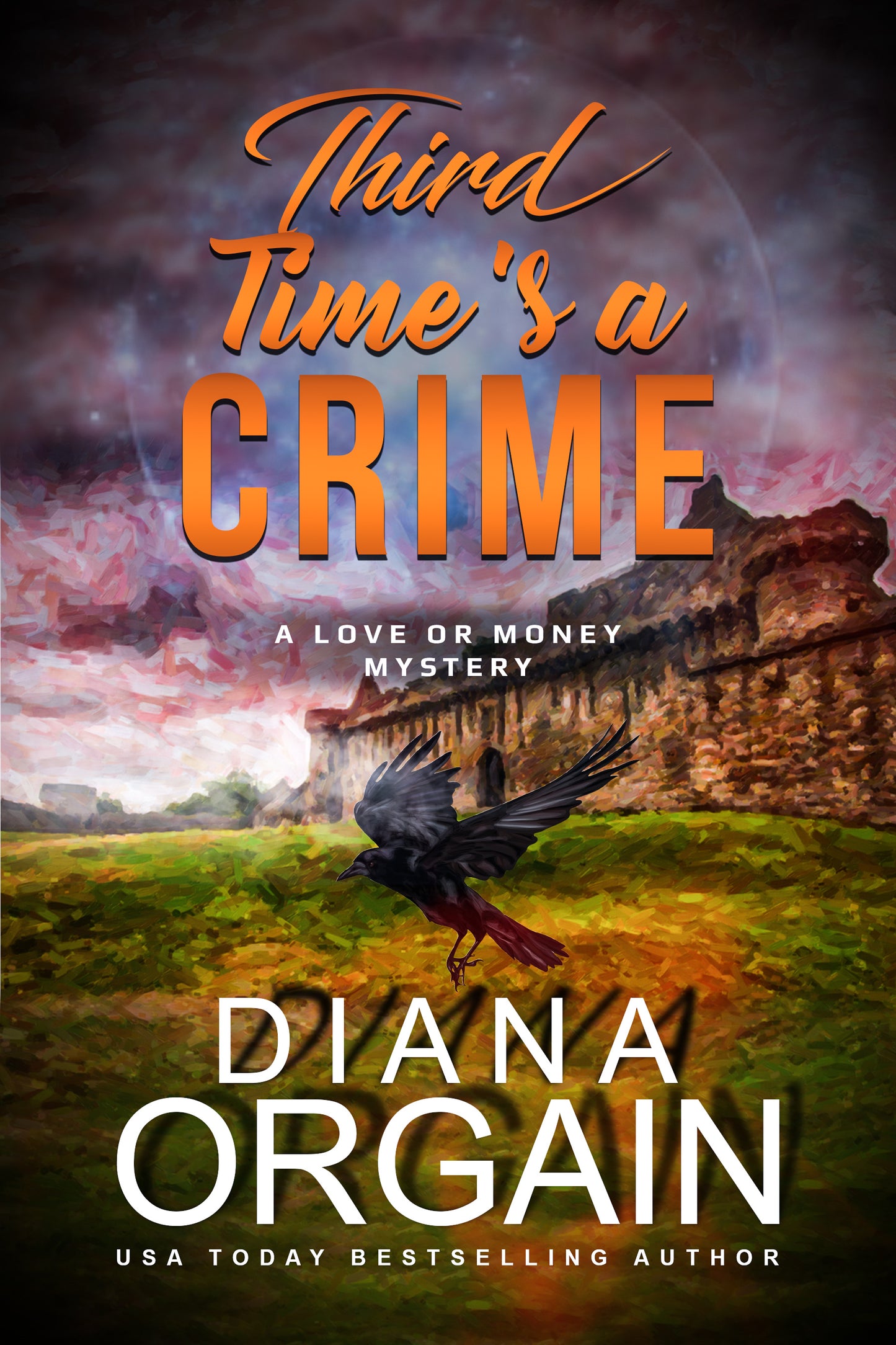 Third Time's a Crime (Book 3 in the Love or Money Mystery Series) - Diana Orgain